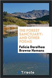 The forest sanctuary: and other poems