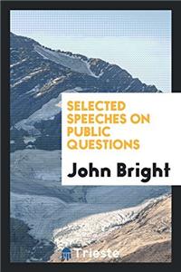 Selected speeches on public questions