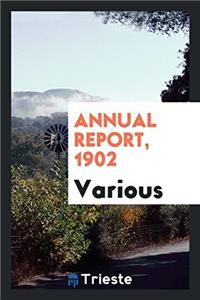 Annual Report, 1902