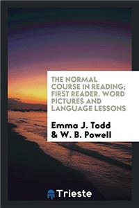 THE NORMAL COURSE IN READING; FIRST READ