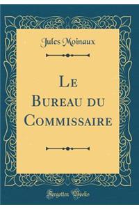 Le Bureau du Commissaire (Classic Reprint)