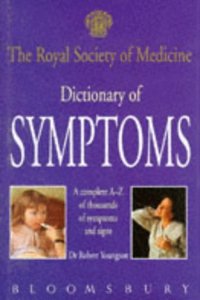 The Royal Society of Medicine Dictionary of Symptoms