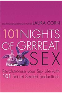 101 Nights of Grrreat Sex: Revolutionise Your Sex Life with 101 Secret Seductions