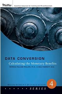 Data Conversion: Calculating the Monetary Benefits