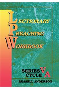 Lectionary Preaching Workbook, Series V, Cycle A