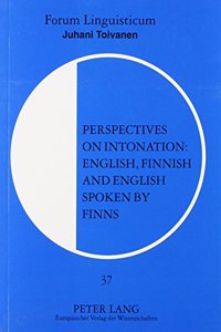 Perspectives on Intonation: English, Finnish, and English Spoken by Finns