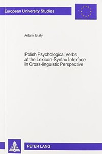 Polish Psychological Verbs at the Lexicon-Syntax Interface in Cross-Linguistic Perspective