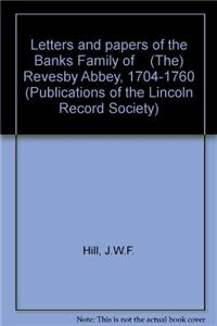 Letters and papers of the Banks Family of    [The] Revesby Abbey, 1704-1760