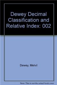 Dewey Decimal Classification and Relative Index: 002