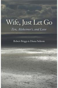 Wife, Just Let Go