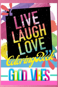 Live Laugh Love Coloring Book