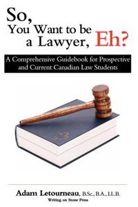 So, You Want to be a Lawyer, Eh?