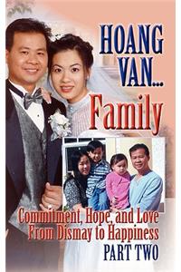 Hoang Van...Family, Commitment, Hope and Love from Dismay to Happiness