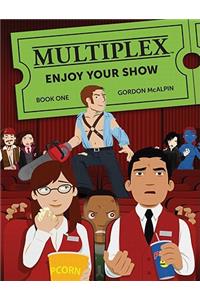 Multiplex: Enjoy Your Show, Book 1