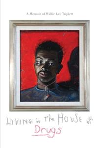 Living in the House of Drugs