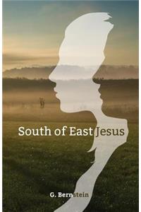 South of East Jesus