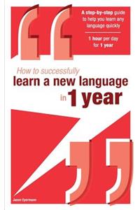 How to successfully learn a new language in 1 year