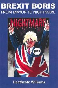 Brexit Boris: From Mayor To Nightmare