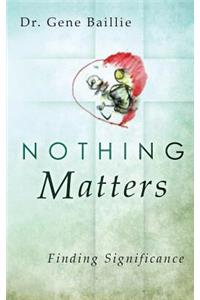 Nothing Matters