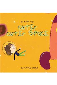 A Trip to Outer Outer Space