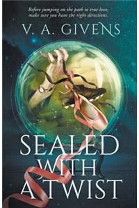 Sealed with a Twist