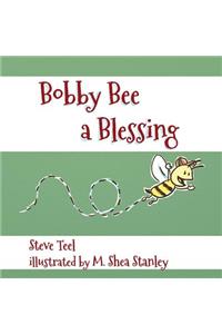 Bobby Bee A Blessing