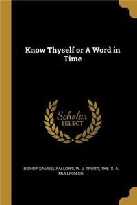 Know Thyself or A Word in Time