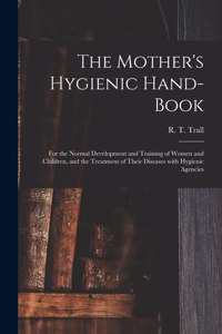 Mother's Hygienic Hand-book