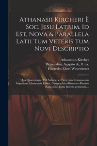 Athanasii Kircheri è Soc. Jesu Latium, id est, Nova & parallela Latii tum veteris tum novi descriptio