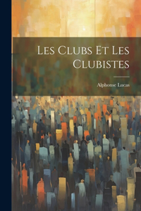 Les Clubs et les Clubistes