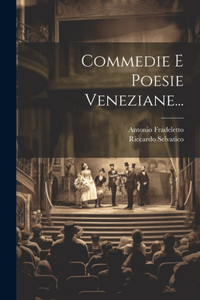 Commedie E Poesie Veneziane...