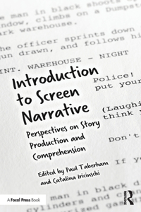 Introduction to Screen Narrative: Perspectives on Story Production and Comprehension