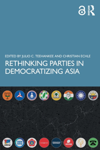 Rethinking Parties in Democratizing Asia