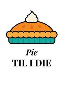 Pie Til I Die