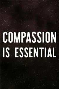 Compassion Is Essential