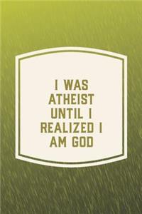I Was Atheist Until I Realized I Am God