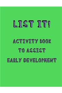 List it! Activity book to Assist early development: Fun activity book for Kids with Autism or Aspergers Assisted social, cognitive and literacy development game booklet