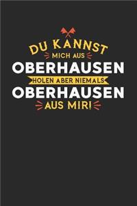 Du Kannst Mich Aus Oberhausen Holen Aber Niemals Oberhausen Aus Mir!