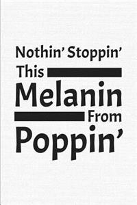 Nothin' Stoppin' This Melanin From Poppin'