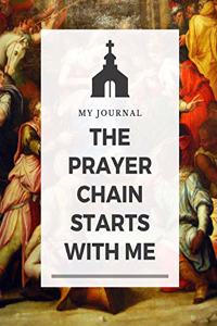 The Prayer Chain Starts With Me My Journal