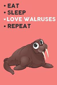 Eat Sleep Love Walruses Repeat