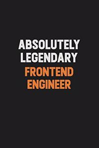 Absolutely Legendary Frontend Engineer