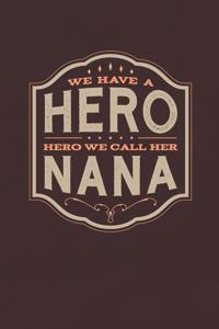 We Have A Hero We Call Her Nana
