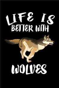 Life Is Better With Wolves