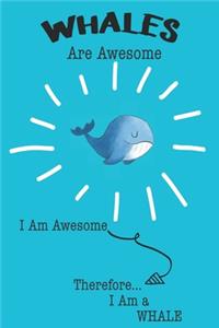 Whales Are Awesome I Am Awesome Therefore I Am a Whale