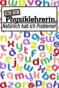 Ich bin Physiklehrerin. Natürlich hab ich Probleme!