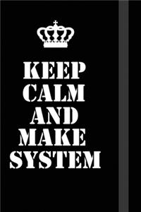 Keep Calm And Make System