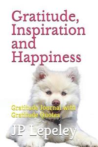 Gratitude, Inspiration and Happiness