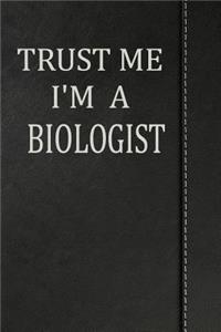 Trust Me I'm a Biologist