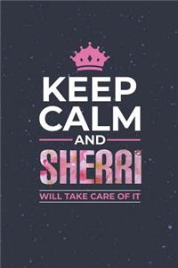 Keep Calm and Sherri Will Take Care of It